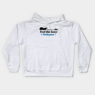 Feel the bass, feel the power Kids Hoodie